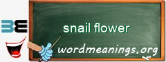 WordMeaning blackboard for snail flower